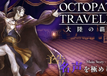 Octopath Traveller: Champions of the Continent Telah Mengeluarkan PV Baru