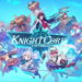 RPG Bergaya Anime ‘Knightcore Universal’ Akhirnya Resmi Dirilis Secara Global