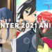 Wajib Nonton! Inilah Rekomendasi Anime Terbaik yang Sudah Tayang di Winter 2021!