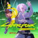 Netflix perlihatkan visual dan trailer perdana untuk anime Cyberpunk: Edgerunners yang dibuat berdasarkan game Cyberpunk 2077.