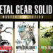 Metal Gear Solid Master Collection Vol 1, sebuah bundel yang berisi berbagai judul klasik Metal Gear Solid telah resmi dirilis.