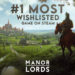 Satu minggu sebelum rilis, Manor Lords menjadi game yang paling banyak di wishlist atau diantisipasi oleh para gamer di Steam.