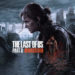 The Last of Us Part 2 Remastered tinggal dua minggu lagi sebelum rilis di PC. Simak spesifikasi yang dibutuhkan.