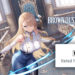 Menyusul apa yang dilakukan banyak game gacha di dunia ini, Brown Dust 2 juga akan meningkatkan rating umur game mereka.