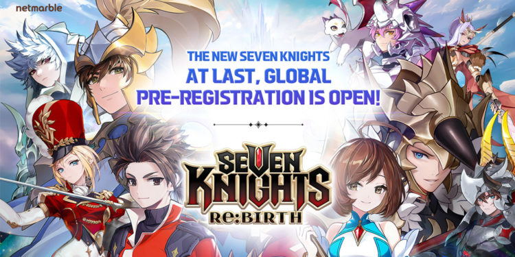 Netmarble resmi mengumumkan bahwa pra-registrasi secara global untuk game Seven Knights Re:BIRTH sekarang sudah dibuka.