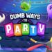 Franchise Dumb Ways to Die Hadirkan Game Party Terbaru!