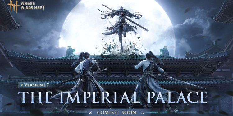 Where Winds Meet Bagi Detail Lengkap Expansion ‘Imperial Palace’ Serta Roadmap Half-Anniversary