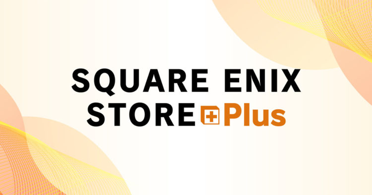 Square Enix Store Plus akhirnya ikut diresmikan di lebih banyak wilayah termasuk beberapa negara di Asia Tenggara